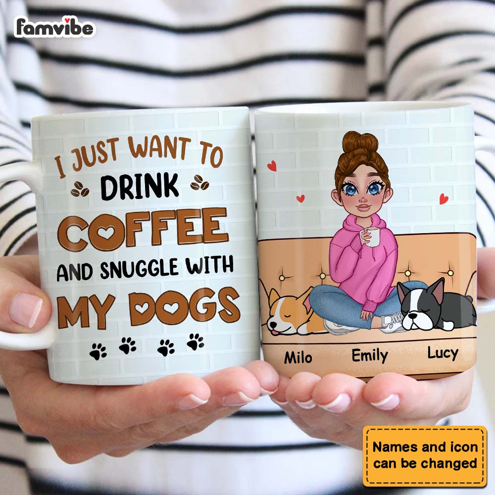 Personalized I Just Want To Drink Coffee And Snuggle With My Dog Mug Personalized I Just Want To Drink Coffee And Snuggle With My Dog Mug