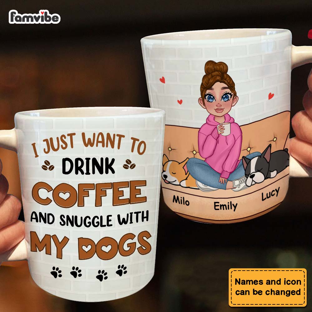Personalized I Just Want To Drink Coffee And Snuggle With My Dog Mug Personalized I Just Want To Drink Coffee And Snuggle With My Dog Mug