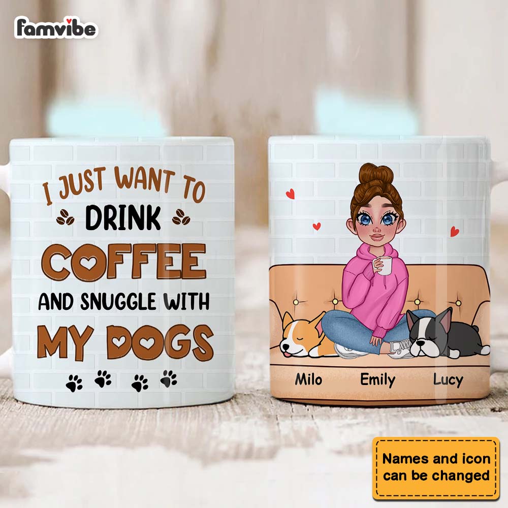 Personalized I Just Want To Drink Coffee And Snuggle With My Dog Mug Personalized I Just Want To Drink Coffee And Snuggle With My Dog Mug