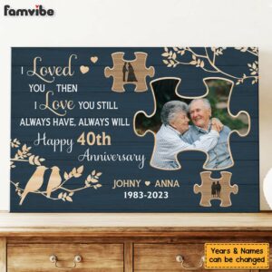Personalized I Loved You Then I Love You Still Anniversary Gift Canvas