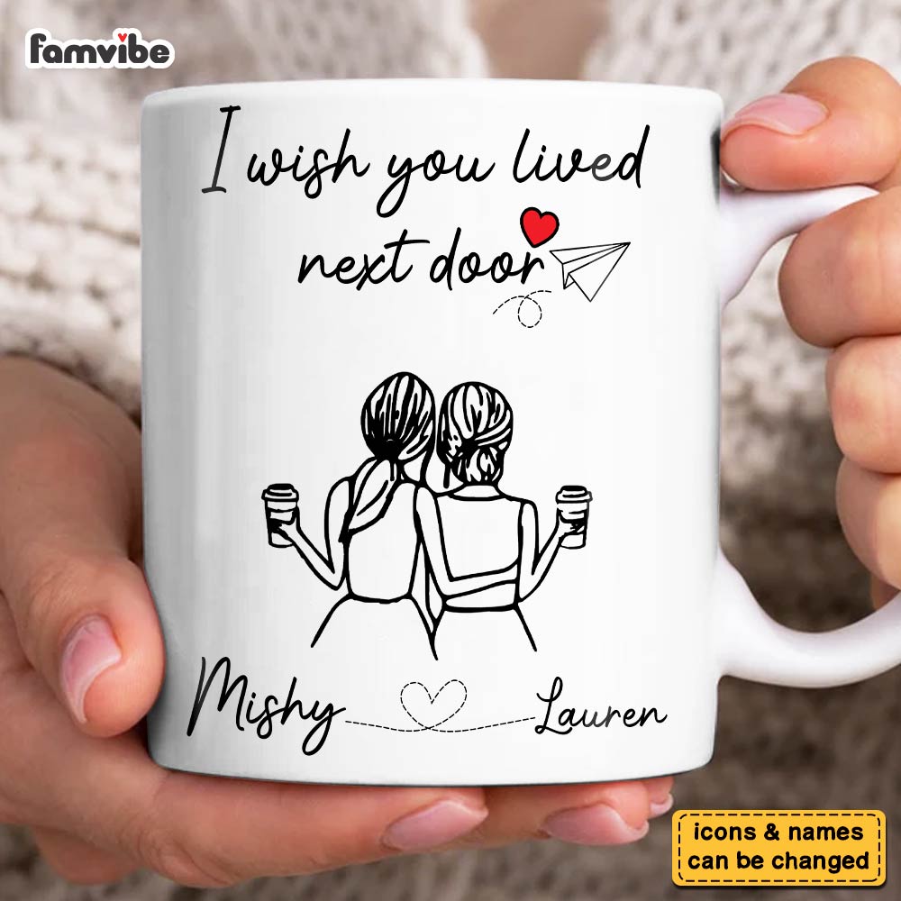 Personalized I WishYou Lived Next Door Mug Personalized I WishYou Lived Next Door Mug