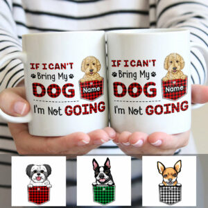 Personalized If I Can‘t Bring My Dog Mug