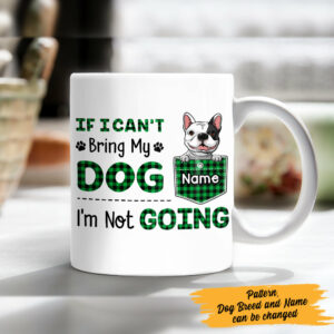 Personalized If I Can‘t Bring My Dog Mug