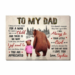 Personalized To My Dad I Know It’s Not Easy For A Man Canvas