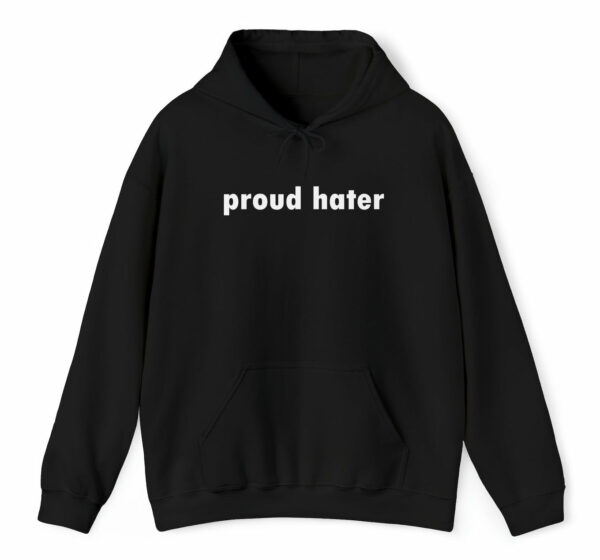Proud Hater Hoodie