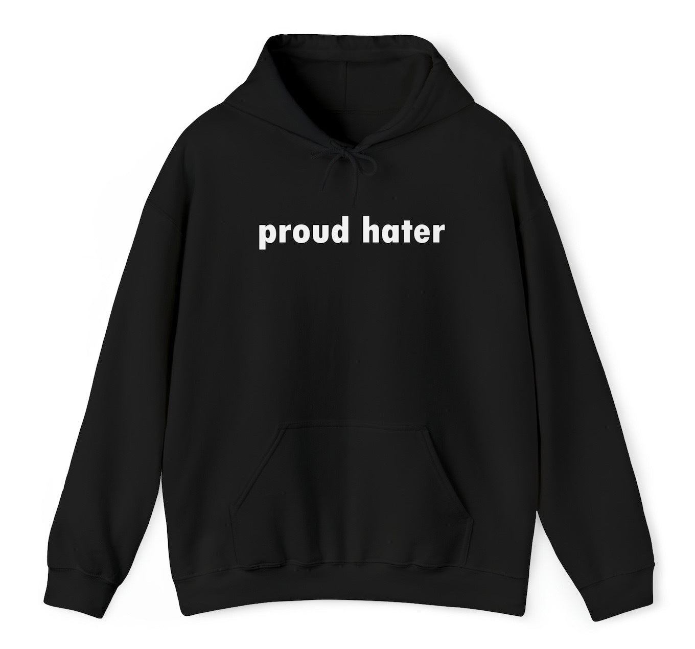 Proud Hater Hoodie Proud Hater Hoodie
