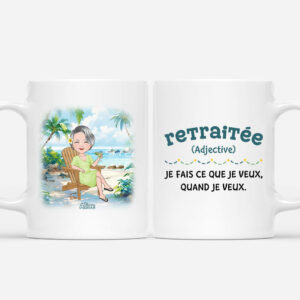 Retraitee Definition Adjective Je Fais Ce Que Je Veux Quand Je Veux – Cadeau Personnalise Mug pour Retraitee