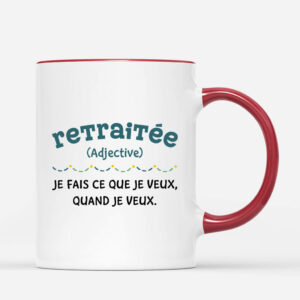 Retraitee Definition Adjective Je Fais Ce Que Je Veux Quand Je Veux – Cadeau Personnalise Mug pour Retraitee