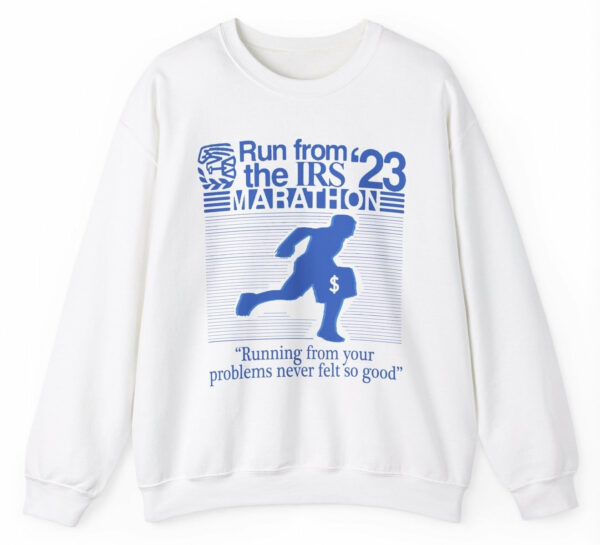Run From The IRS Sweatshirt
