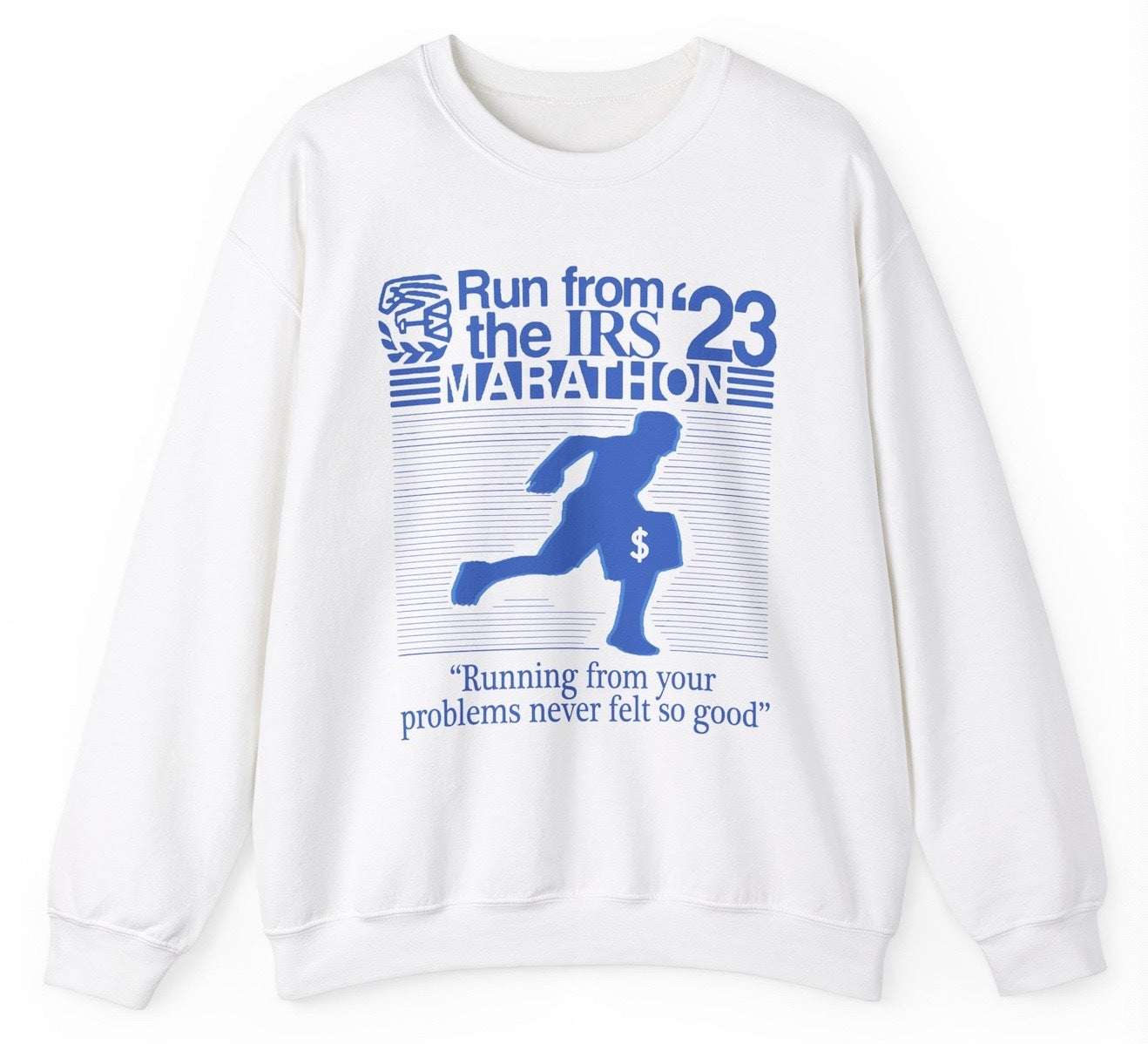 Run From The IRS Sweatshirt Run From The IRS Sweatshirt