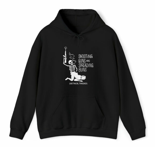 Shooting Guns And Spreading Buns Hoodie