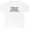 Spread Cheeks Not Hate Tee