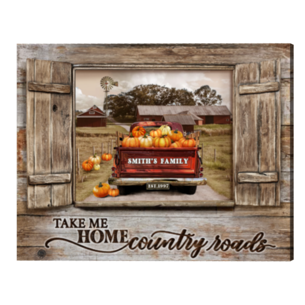 Take Me Home Country Roads Canvas, Pumpkin Truck Thanksgiving Decor, Custom Family Name Gifts – Best Personalized Gifts For Everyone