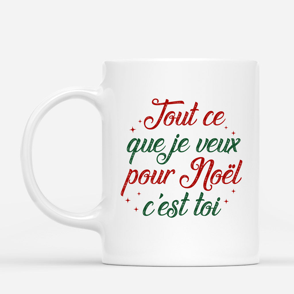 Tout Ce Que Je Veux Pour Noel - Cadeau Personnalise Mug Pour Couples Amoureux Tout Ce Que Je Veux Pour Noel - Cadeau Personnalise Mug Pour Couples Amoureux