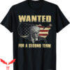 Trump Wanted T-Shirt For A Second Term America Flag