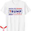 Trump Wanted T-Shirt For President 45- 47 2024