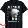 Trump Wanted T-Shirt For President Mug Shot Never Surrender