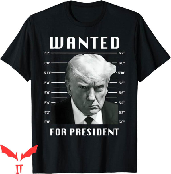 Trump Wanted T-Shirt For President Mug Shot Never Surrender