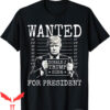 Trump Wanted T-Shirt For President Wanted Donald Trump 2024
