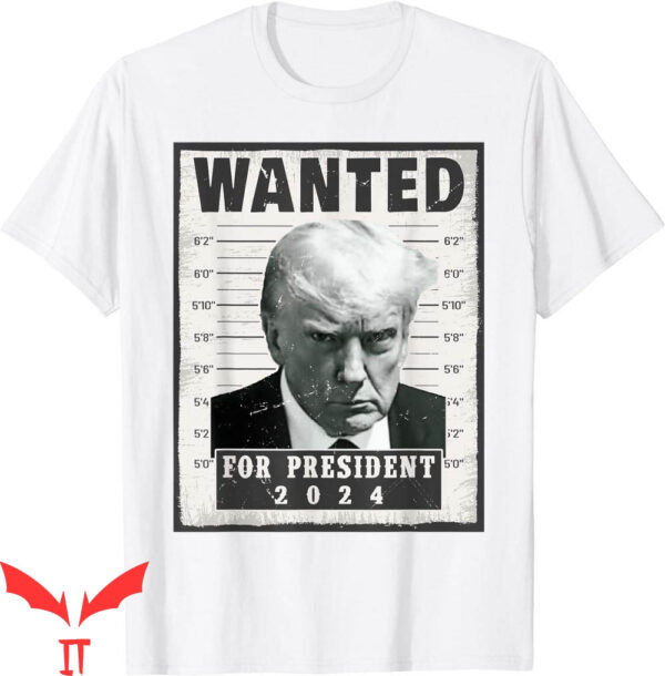 Trump Wanted T-Shirt Mugshot For Second Term 2024 On Back
