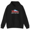 Whores Dont Get Cold Hoodie