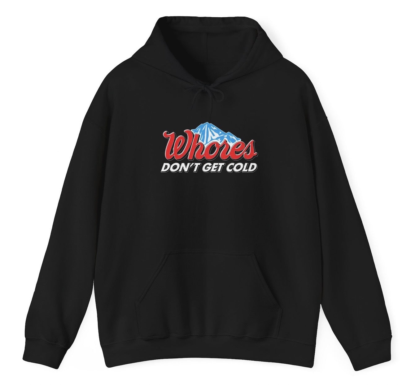 Whores Dont Get Cold Hoodie Whores Dont Get Cold Hoodie