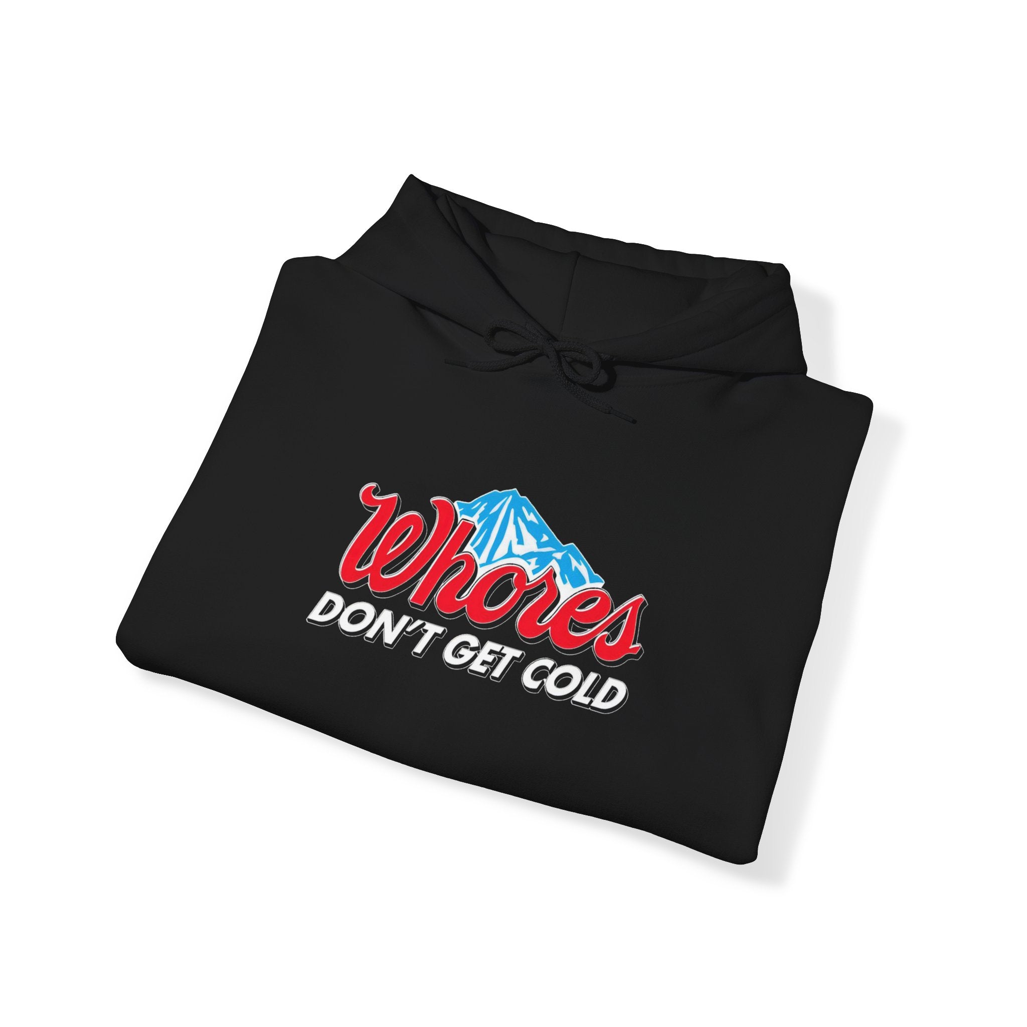 Whores Dont Get Cold Hoodie Whores Dont Get Cold Hoodie