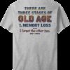 3 Stages of Old Age T-Shirt