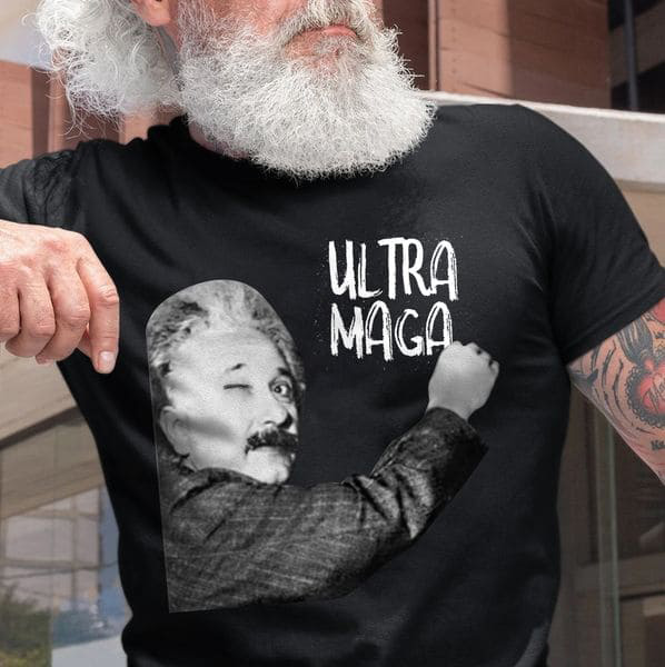 Albert Einstein, Ultra Maga, American Shirt Albert Einstein, Ultra Maga, American Shirt