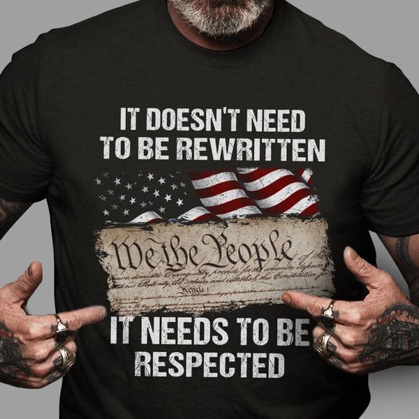 America Flag - It doesn't need to be rewritten it neds to be respected America Flag - It doesn't need to be rewritten it neds to be respected