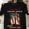 America needs Jesus – One nation under God – America flag