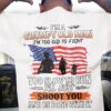 American Soldier – I’m a grumpy old man i’m too old to fight too slow to run i’ll just shoot you and be done with it