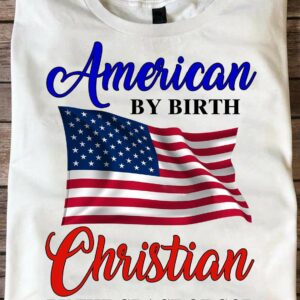 American by birth Christian by the grace of god – Jesus the god, American christian