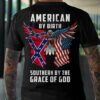 American by birth Southern by the grace of god – America flag, independence day