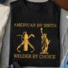 American by birth welder by choice – Statue of Liberty