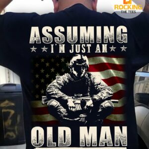 Assuming I’m just an old man was your mistake – America army