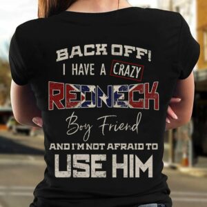 Back off I have a crazy Redneck boy friend – America flag
