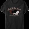Bad To The Bone T-Shirt