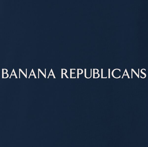 Banana Republicans