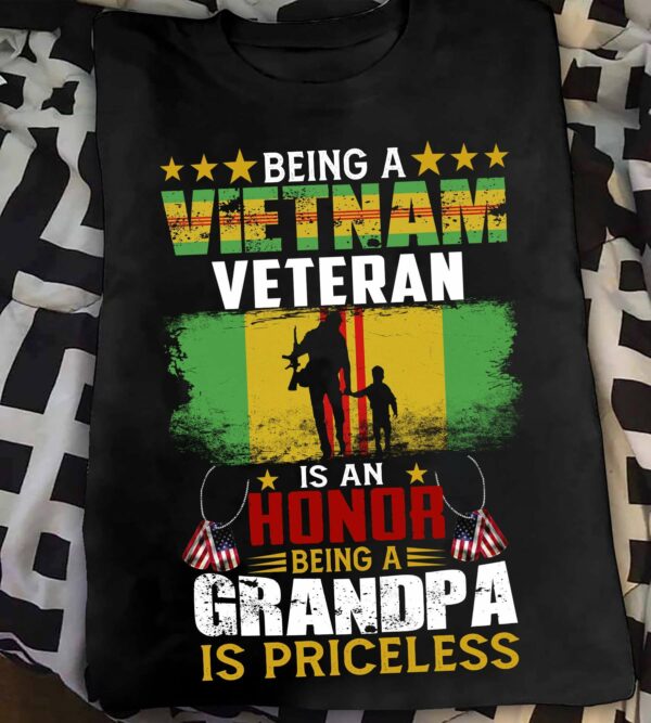 Being a vietnam veteran is an honor being a grandpa is priceless