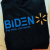 Biden Pay More Live Worse, Joe Biden