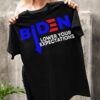 Biden lower your expectations – Fvck Joe Biden, Donald Trump supporter