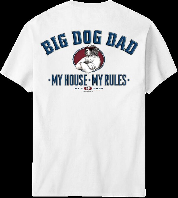 Big Dog Dad – My House My Rules T-Shirt