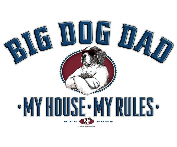 Big Dog Dad - My House My Rules T-Shirt Big Dog Dad - My House My Rules T-Shirt