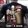 Born to shift a gear – Skull driving truck, gift for trucker