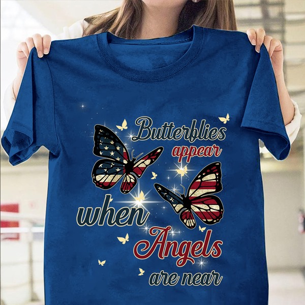 Butterflies apper when angels are near - America flag Butterflies apper when angels are near - America flag