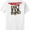 Can Not Fix Stupid T-Shirt