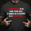 Common Sense Is So Rare These Days It Should Be Classified As A Super Power