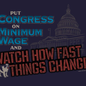 Congress Minimum Wage T-Shirt