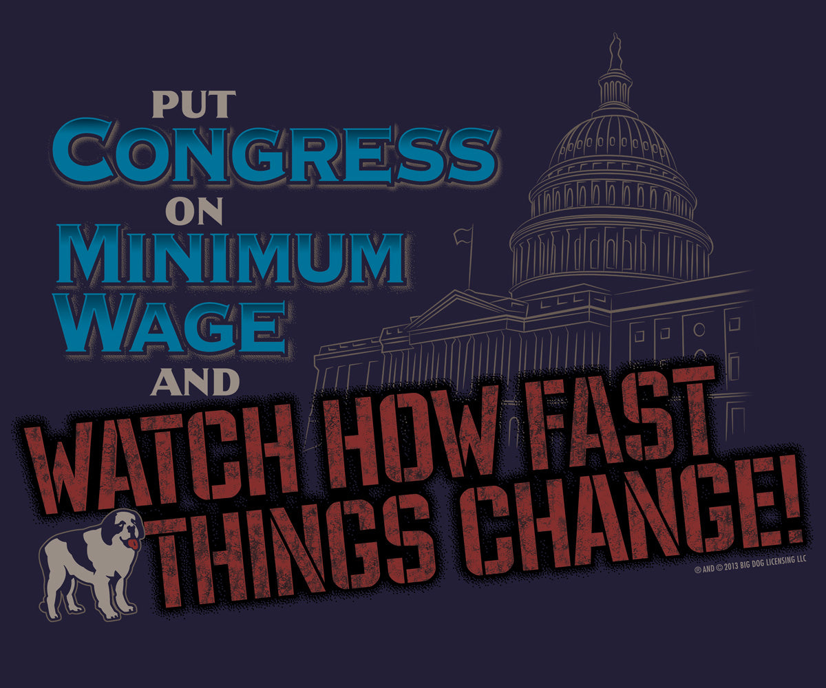 Congress Minimum Wage T-Shirt Congress Minimum Wage T-Shirt